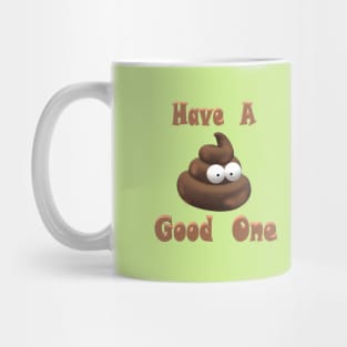 Have a Good One Mug